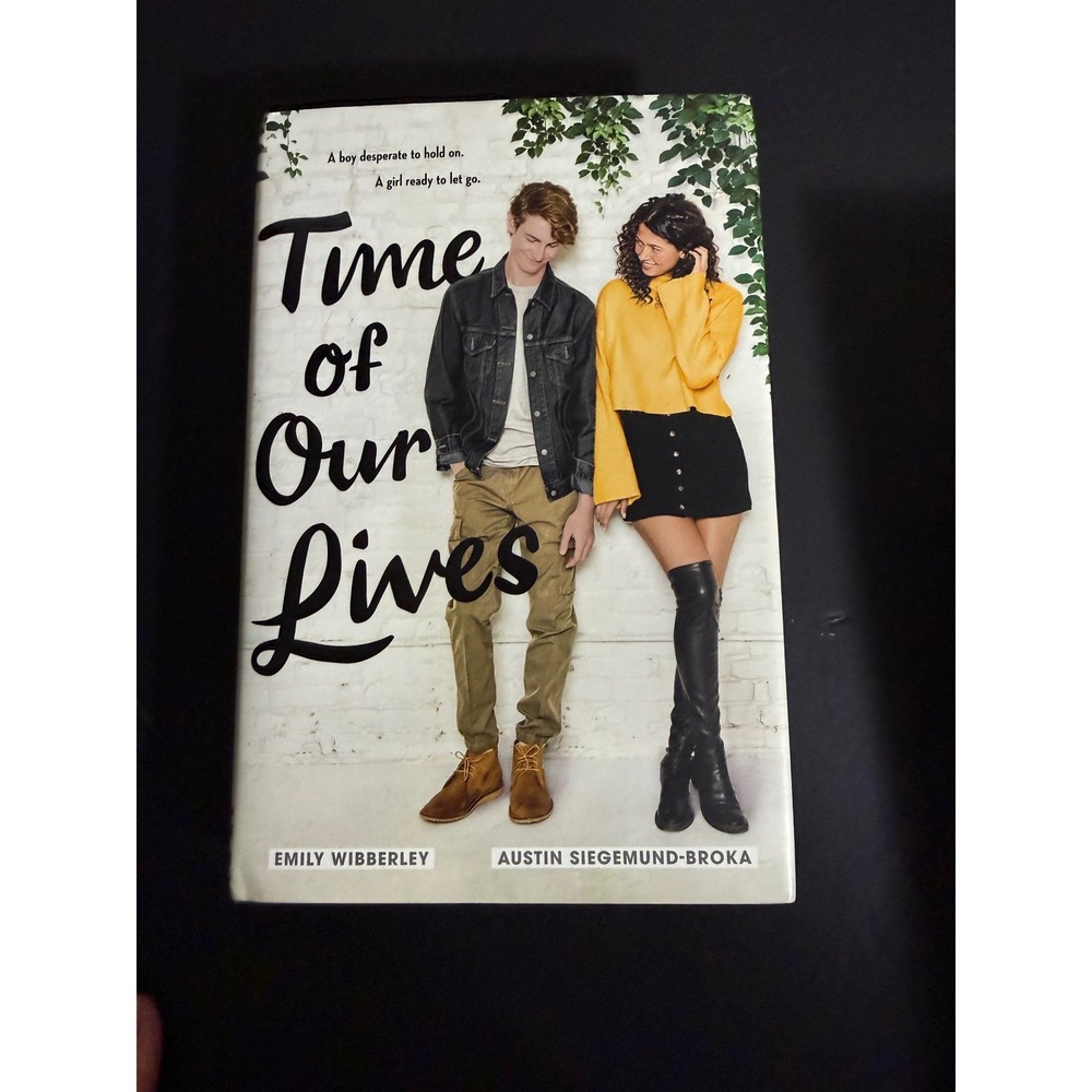 Time of Our Lives Emily Wibberley Austin Siegemund-Broka YA Hardcover Book